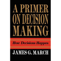 Primer on Decision Making: How Decisions Happen