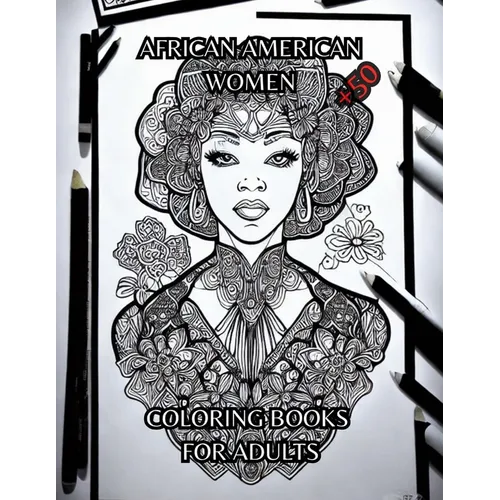 african american women coloring books for adults: Beautiful Black Women +50