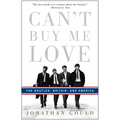 Can't Buy Me Love: The Beatles, Britain, and America