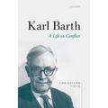 Karl Barth: A Life in Conflict