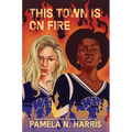 This Town Is on Fire