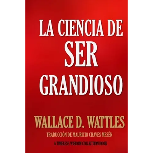 La Ciencia de Ser Grandioso