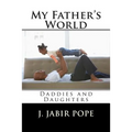My Father's World: : Daddies and Daughters