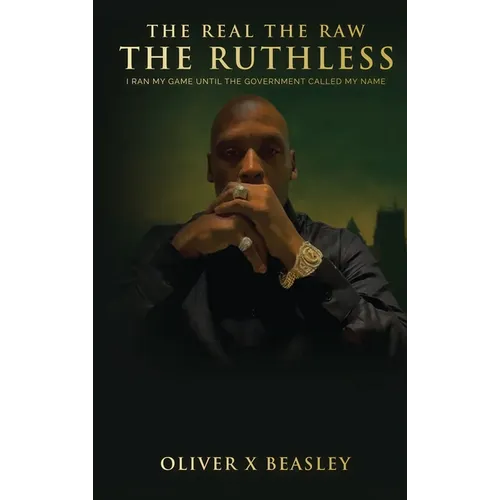 The Real The Raw The Ruthless: I Ran My Game Until The Government Called My Name