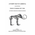 Ancient Man in America Including Works in Western New York