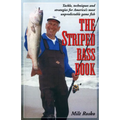 The Striped Bass Book: Tackle, Techniques and Strategies for America's Most Unpredictable Game Fish