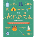 The Knots Handbook: Over 45 Easy-To-Learn, Practical Knots