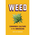 Weed: Cannabis Culture in the Americas