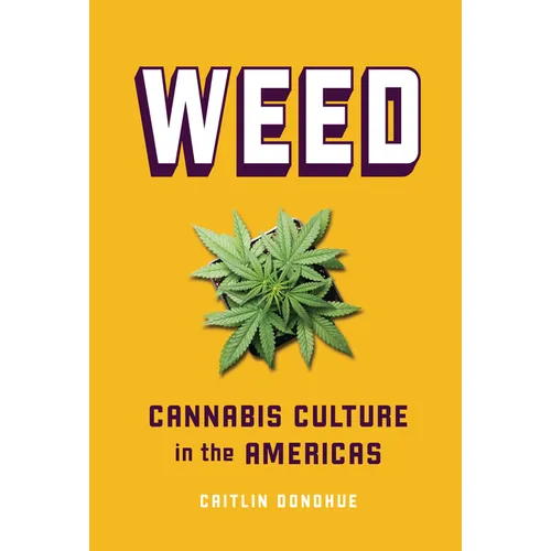 Weed: Cannabis Culture in the Americas