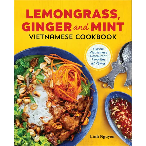 Lemongrass, Ginger and Mint Vietnamese Cookbook: Classic Vietnamese Street Food Made at Home