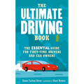 The Ultimate Driving Book: The Essential Guide for First-Time Drivers and Car Owners
