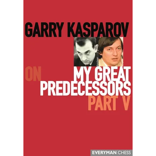 Garry Kasparov on My Great Predecessors