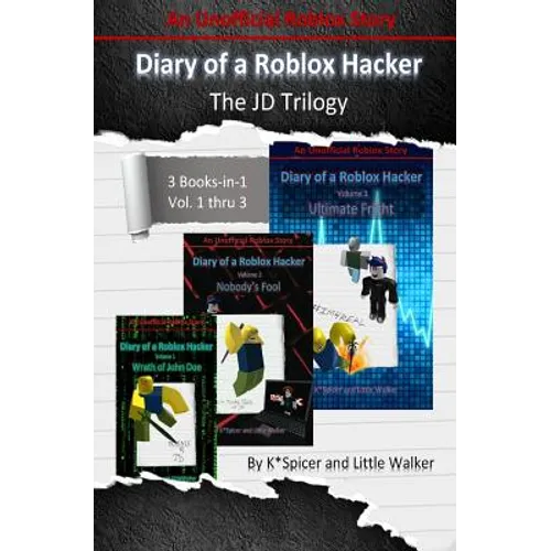 Diary of a Roblox Hacker - The Jd Trilogy: 3 Books in 1