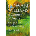 A Century of Poetry: 100 Poems for Searching the Heart