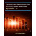 Permutation and Randomization Tests for Trading System Development: Algorithms in C++