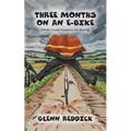 Three Months on an E-Bike: (What Could Possibly Go Wrong)