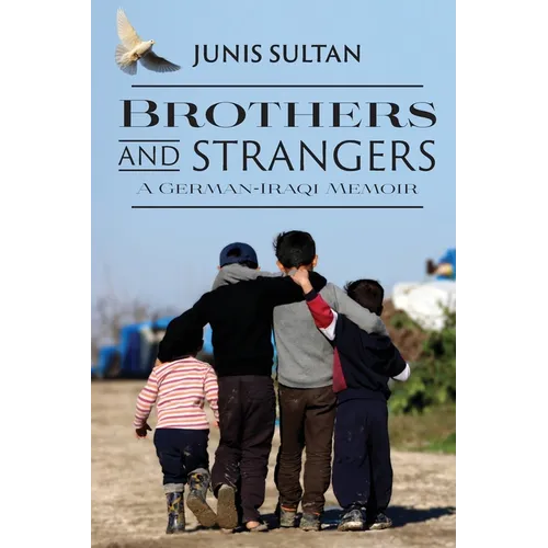 Brothers and Strangers: A German-Iraqi Memoir