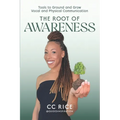 The Root of Awareness: Tools to Ground and Grow Vocal and Physical Communication