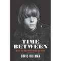 Time Between: My Life as a Byrd, Burrito Brother, and Beyond