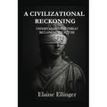 A Civilizational Reckoning: Understanding the Threat, Reclaiming the Future