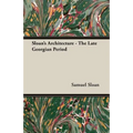 Sloan's Architecture - The Late Georgian Period