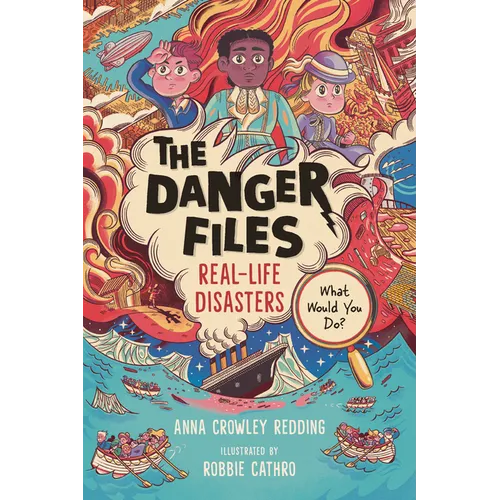 The Danger Files: Real-Life Disasters