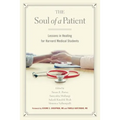 The Soul of a Patient: Lessons in Healing for Harvard Medical Students