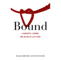 Bound: A Daughter, a Domme, and an End-Of-Life Story