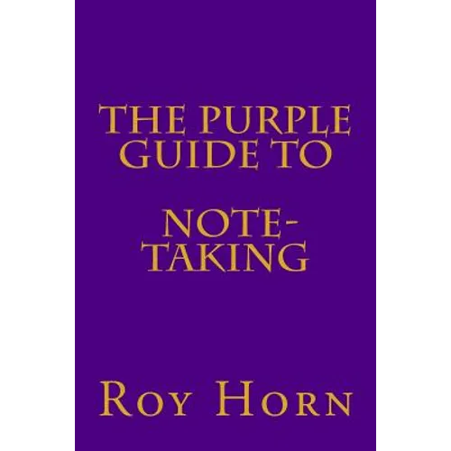 The Purple Guide to NOTE TAKING