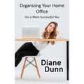 Organizing Your Home Office for a More Successful You