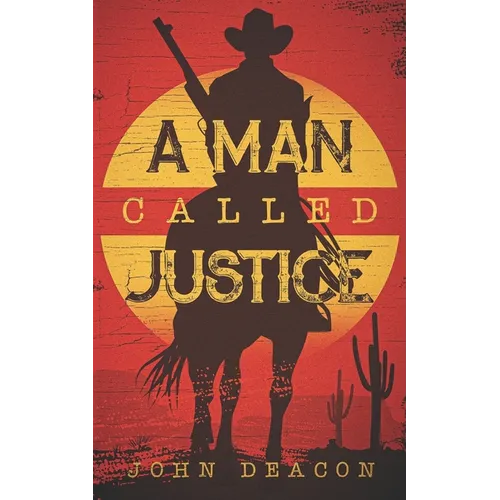 A Man Called Justice: A Classic Western Series with Heart