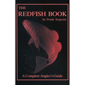 The Redfish Book: A Complete Anglers Guide