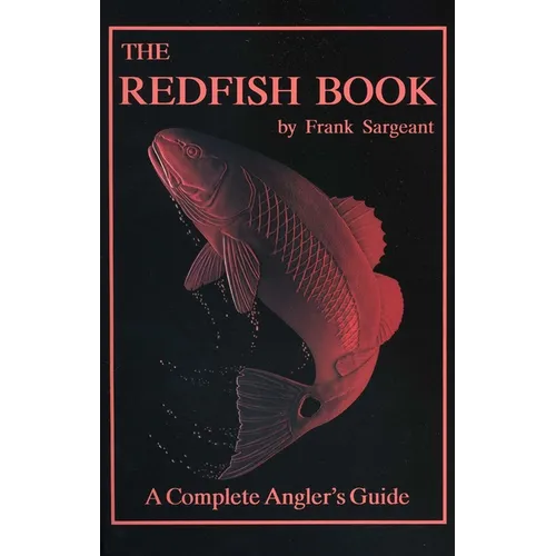 The Redfish Book: A Complete Anglers Guide
