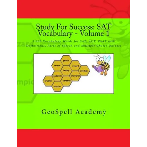 Study For Success: SAT Vocabulary - Volume 1: 1,000 Vocabulary Words for SAT, ACT, PSAT with Definitions, Parts of Speech and Multiple Choice Quizzes