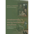 Dostoevsky's Incarnational Realism: Finding Christ Among the Karamazovs