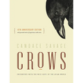 Crows: Encounters with the Wise Guys of the Avian World {10th Anniversary Edition}