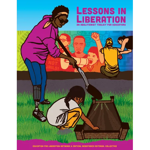 Lessons in Liberation: An Abolitionist Toolkit for Educators