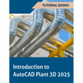 Introduction to AutoCAD Plant 3D 2025 (COLORED): Learning the Basics of Plant Design