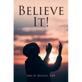 Believe It!