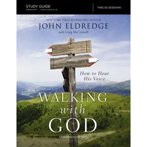 The Walking with God Study Guide Expanded Edition: How to Hear His Voice