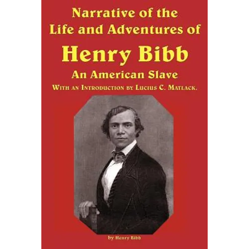 Narrative of the Life and Adventures of Henry Bibb, an American Slave