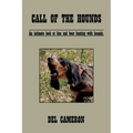 Call of the Hounds: An Intimate Look at Lion and Bear Hunting with Hounds.