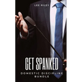 Get Spanked: Domestic Discipline Bundle