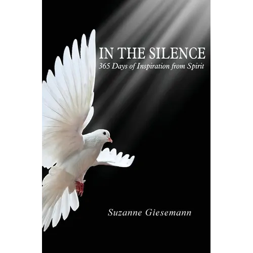In the Silence: 365 Days of Inspiration from Spirit