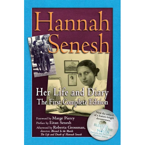 Hannah Senesh: Her Life and Diary, the First Complete Edition