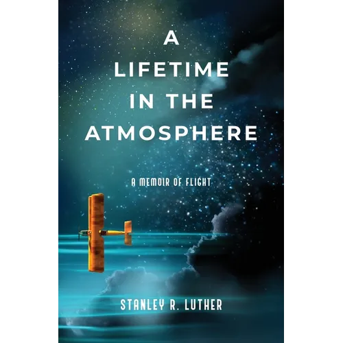 A Lifetime in the Atmosphere: A Memoir of Flight