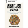 Cognitive Bias in Intelligence Analysis: Testing the Analysis of Competing Hypotheses Method