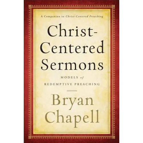 Christ-Centered Sermons: Models of Redemptive Preaching