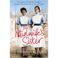 The Midwife's Sister: The Story of Call The Midwife's Jennifer Worth by her sister Christine