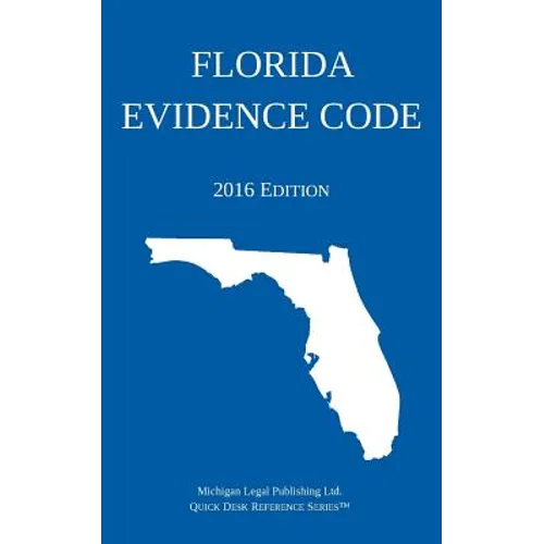 Florida Evidence Code; 2016 Edition